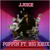 J.Juice - Poppin (feat. Big Krux) - Single